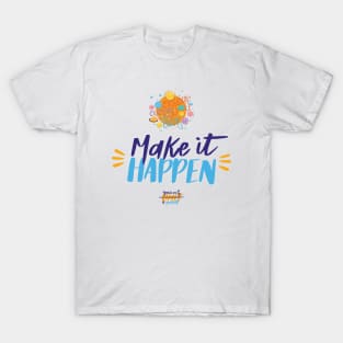 Make it happy all the time T-Shirt